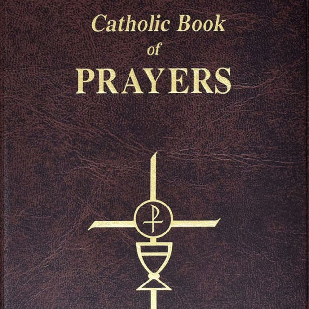 Catholic Book of Prayers: Popular Catholic Prayers Arranged for ...