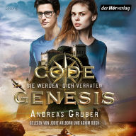 Code Genesis - Sie werden dich verraten: Mit Bonus: Code Genesis - Lass dich nicht schnappen. Die Vorgeschichte (Abridged)