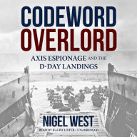 Codeword Overlord: Axis Espionage and the D-Day Landings