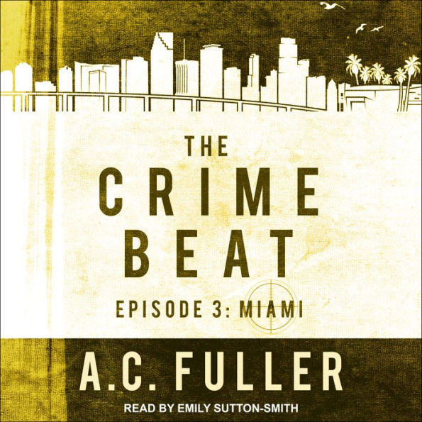 The Crime Beat: Miami: Episode 3: Miami