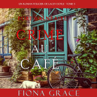 Crime au Café (Un Roman Policier de Lacey Doyle - Tome 3)
