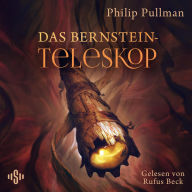 His Dark Materials 3: Das Bernstein-Teleskop