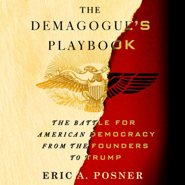 The Demagogue's Playbook: The Battle for American Democracy from the Founders to Trump