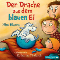 Der Drache aus dem blauen Ei (Abridged)