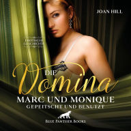 Die Domina - Marc und Monique - gepeitscht und benutzt Erotik Audio Story Erotisches Hörbuch: Marc bringt seine Frau mit ...