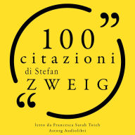 100 citazioni di Stefan Zweig: Le 100 citazioni di...