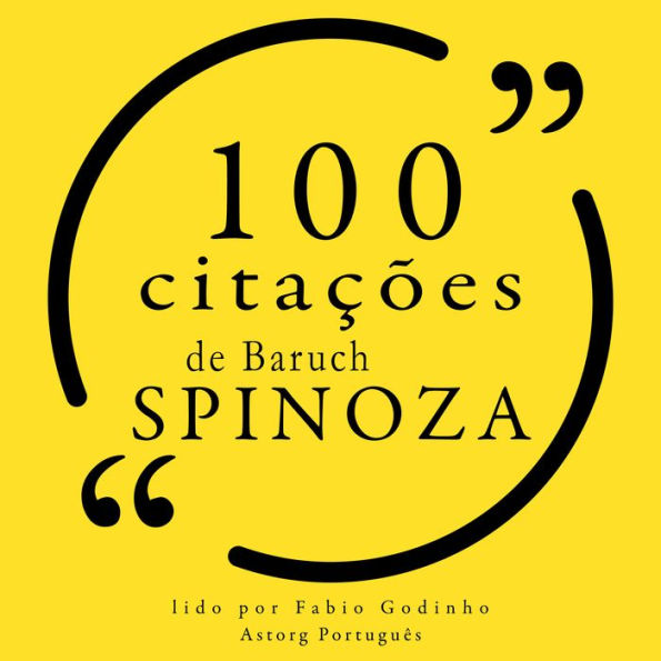 100 citações de Baruch Spinoza: Recolha as 100 citações de