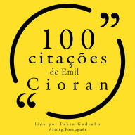 100 citações de Emil Cioran: Recolha as 100 citações de
