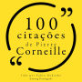 100 citações de Pierre Corneille: Recolha as 100 citações de