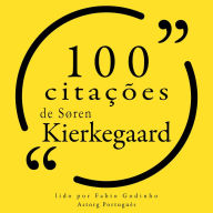 100 citações de Søren Kierkegaard: Recolha as 100 citações de