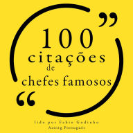 100 citações de chefes famosos: Recolha as 100 citações de