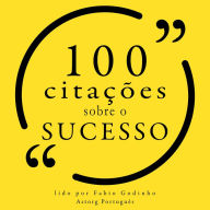 100 citações sobre sucesso: Recolha as 100 citações de