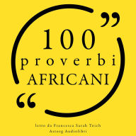 100 proverbi africani: Le 100 citazioni di...
