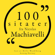 100 sitater av Nicolas Machiavelli: Samling 100 sitater fra