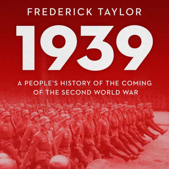 1939: A People's History of the Coming of the Second World War