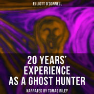 20 Years' Experience as a Ghost Hunter