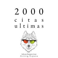 2000 citas ultimas: Colección las mejores citas