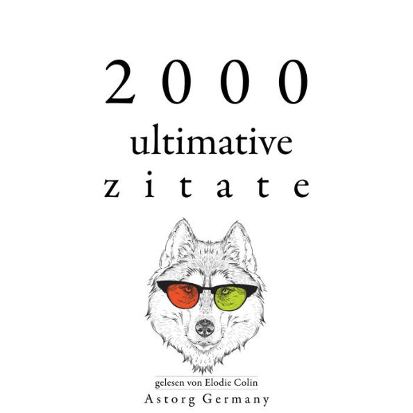 2000 ultimative Zitate: Sammlung bester Zitate