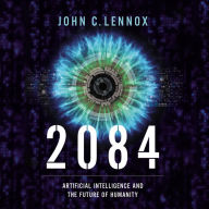 2084: Artificial Intelligence and the Future of Humanity