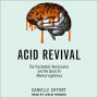 Acid Revival: The Psychedelic Renaissance and the Quest for Medical Legitimacy