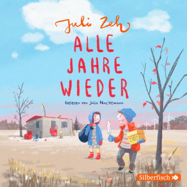 Alle Jahre wieder: Ein Kinderhörbuch von Bestsellerautorin Juli Zeh