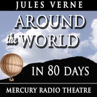 Around the World in 80 Days - Mercury Theatre (Abridged)