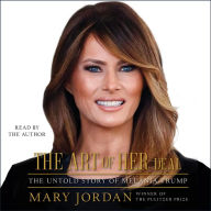 The Art of Her Deal: The Untold Story of Melania Trump