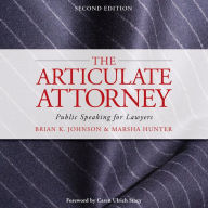 The Articulate Attorney: Public Speaking for Lawyers