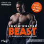 Beast: Wie Bodybuilding mein Leben rettete. Mit meinen besten Tipps für Training, Motivation und Erfolg. Ungekürzte Fassung