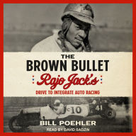 The Brown Bullet: Rajo Jack's Drive to Integrate Auto Racing