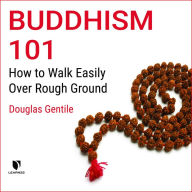 Buddhism 101: How to Walk Easily Over Rough Ground