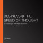 Business @ the Speed of Thought: Succeeding in the Digital Economy