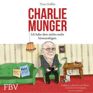 Charlie Munger: Ich habe dem nichts mehr hinzuzufügen