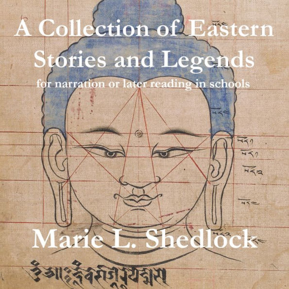 A Collection of Eastern Stories and Legends: for narration or later reading in schools