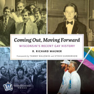 Coming Out, Moving Forward: Wisconsin's Recent Gay History