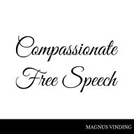 Compassionate Free Speech