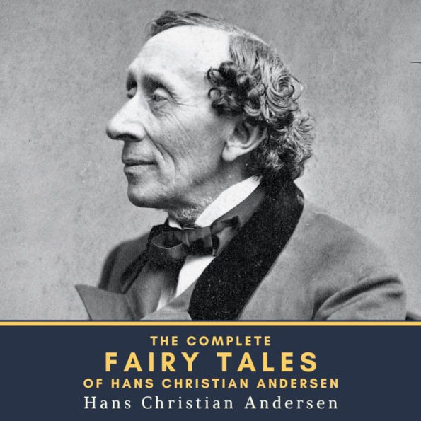 The Complete Fairy Tales of Hans Christian Andersen