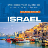 Culture Smart! Israel: The Essential Guide to Customs & Culture