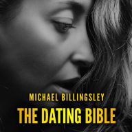 The Dating Bible: The playbook to win women with charm and charisma and date girls of your dreams