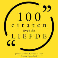 100 Citaten over de liefde: Collectie 100 Citaten van