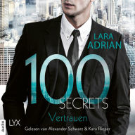 100 Secrets - Vertrauen (Ungekürzt)