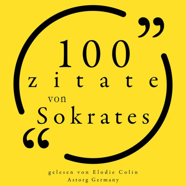 100 Zitate aus Sokrates: Sammlung 100 Zitate