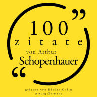 100 Zitate von Arthur Schopenhauer: Sammlung 100 Zitate