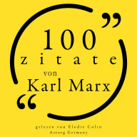 100 Zitate von Karl Marx: Sammlung 100 Zitate