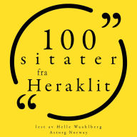 100 sitater fra Heraclitus: Samling 100 sitater fra