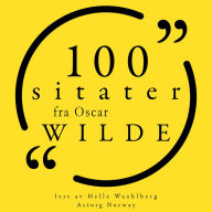 100 sitater fra Oscar Wilde: Samling 100 sitater fra