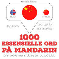 1000 essensielle ord på Mandarin: Jeg hører, jeg gjentar, jeg snakker