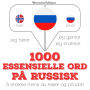 1000 essensielle ord på russisk: Jeg hører, jeg gjentar, jeg snakker