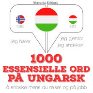 1000 essensielle ord på ungarsk: Jeg hører, jeg gjentar, jeg snakker