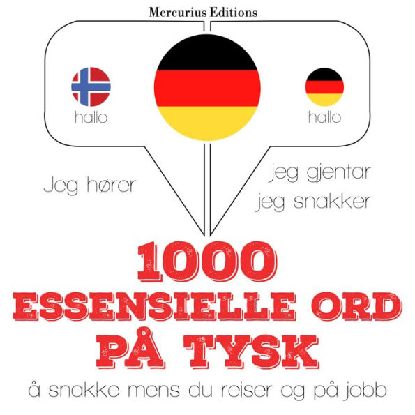 1000 essensielle ord på tysk: Jeg hører, jeg gjentar, jeg snakker